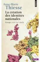 La creation des identites nationales - europe xviiie-xixe siecle