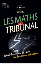 Les maths au tribunal - quand les erreurs de calcul font les erreurs judiciaires