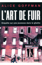 L'art de fuir - enquete sur une jeunesse dans le ghetto