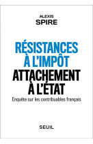 Resistances a l'impot, attachement a l'etat - enquete sur les contribuables francais