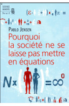 Pourquoi la societe ne se laisse pas mettre en equations