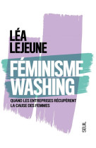 Feminisme washing - quand les entreprises recuperent la cause des femmes