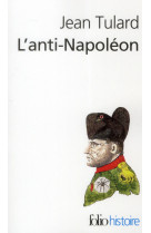 L'anti-napoleon  -  la legende noire de l'empereur