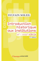 Introduction historique aux institutions  -  iv-xviii siecle (edition 2010)