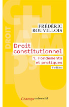 Droit constitutionnel - t01 - fondements et pratiques (6e edition)