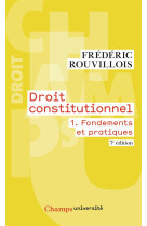 Droit constitutionnel tome 1 fondements et pratiques (7e edition)