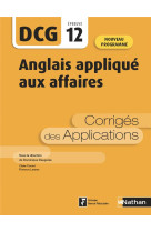 Dcg epreuve 12 : anglais applique aux affaires : corriges des applications (edition 2020)