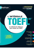 L'integrale toefl : la methode de reference pour reussir son toefl (edition 2020)