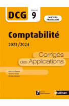 Dcg : comptabilite  -  epreuve 9  -  corriges des applications (edition 2023/2024)