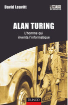 Alan turing, l'homme qui inventa l'informatique