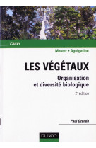 Les vegetaux  -  organisation et diversite biologique (2e edition)