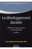 Le developpement durable  -  theories et application au management (2e edition)