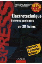 Electrotechnique, sciences appliquees en 28 fiches  -  bts