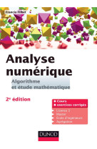 Analyse numerique  -  algorithme et etude mathematique (2e edition)