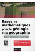 Bases de mathematiques pour la geologie et la geographie  -  cours et exercices corriges