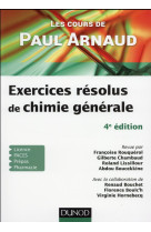 Les cours de paul arnaud - exercices resolus de chimie generale - 4e ed.