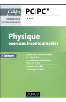 Physique exercices incontournables  -  pc pc* (3e edition)