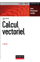 Calcul vectoriel  -  cours et exercices corriges (2e edition)