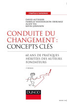 Conduite du changement : concepts-cles - 3e ed. - 60 ans de pratiques heritees des auteurs fondateur