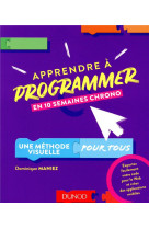 Apprendre a programmer en 10 semaines chrono - une methode visuelle pour tous