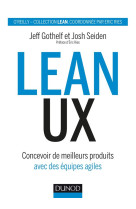 Lean ux - concevoir des produits meilleurs avec des equipes agiles