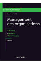 Management des organisations  -  theories, concepts, performances (5e edition)