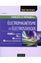 Electromagnetisme  -  exercices et methodes