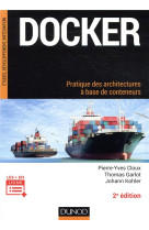 Docker  -  pratique des architectures a base de conteneurs (2e edition)