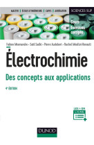 Electrochimie  -  des concepts aux applications  -  cours et exercices corriges (4e edition)