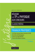 Reussir les tp de physique aux concours - 3e ed.