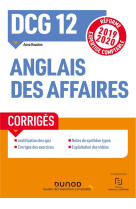 Dcg 12  -  anglais des affaires  -  corriges (edition 2019/2020)