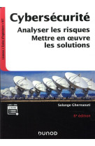 Cybersecurite  -  analyser les risques, mettre en oeuvre les solutions (6e edition)