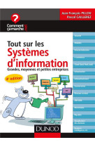 Tout sur les systemes d'information  -  grandes, moyennes et petites entreprises (4e edition)