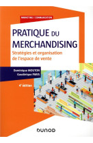 Pratique du merchandising  -  strategies et organisation de l'espace de vente (4e edition)