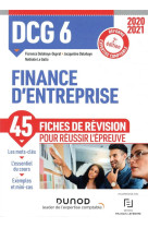 Dcg 6  -  finance d'entreprise  -  45 fiches de revision pour reussir l'epreuve (edition 2020/2021)