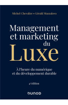 Management et marketing du luxe : a l'heure du numerique et du developpement durable (4e edition)