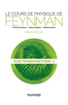 Le cours de physique de feynman  -  electromagnetisme t.1