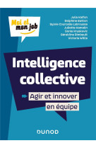 Intelligence collective : agir et innover en equipe