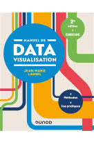 Manuel de datavisualisation  -  methodes, cas pratiques (2e edition)