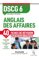 Dscg 6  -  anglais des affaires  -  40 fiches de revisions pour reussir l'epreuve