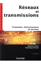 Reseaux et transmissions  -  protocoles, infrastructures et services (7e edition)