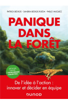 Panique dans la foret  -  de l'idee a l'action : innover et decider en equipe