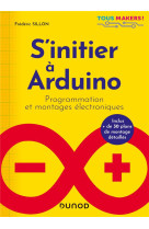 S'initier a arduino : programmation et montages electroniques