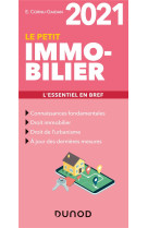 Le petit immobilier  -  l'essentiel en bref (edition 2021)