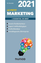 Le petit marketing  -  l'essentiel en bref (edition 2021)