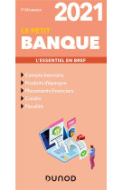 Le petit banque  -  l'essentiel en bref (edition 2021)