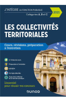 Les collectivites territoriales  -  categories a, b, c  -  cours, revisions, preparation a l'entretien (edition 2021)