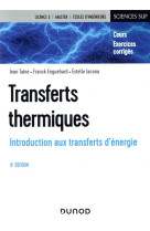 Transferts thermiques  -  introduction aux transferts d'energie (6e edition)