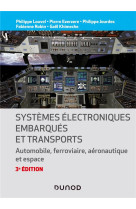 Systemes electroniques embarques et transports : automobile, ferroviaire, aeronautique et espace (3e edition)