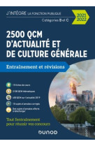 2500 qcm d'actualite et de culture generale  -  categories b et c  -  entrainement et revisions (edition 2021/2022)